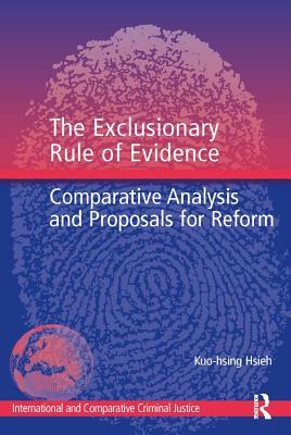 [44f2f] ^Read~ *Online! The Exclusionary Rule of Evidence: Comparative Analysis and Proposals for Reform - Kuo-Hsing Hsieh !P.D.F^
