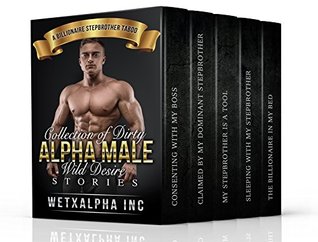 [8d75e] #R.e.a.d* Erotica: The Collection of Alpha Male Desire Diaries: A Billionaire Stepbrother Taboo - ThickAlpha Stories ^P.D.F!