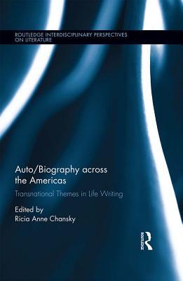 [e5256] ^F.u.l.l.# #D.o.w.n.l.o.a.d~ Auto/Biography Across the Americas: Transnational Themes in Life Writing - Ricia A. Chansky *ePub!