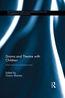 [a9379] ^F.u.l.l.@ @D.o.w.n.l.o.a.d* Drama and Theatre with Children: International Perspectives - Charru Sharma @PDF^