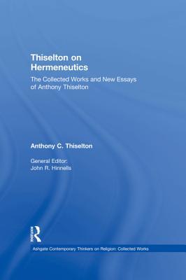 09bf8] %D.o.w.n.l.o.a.d# Thiselton on Hermeneutics: The Collected Works and New Essays of Anthony Thiselton - Anthony C Thiselton @e.P.u.b^