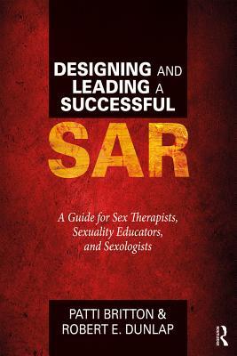[6c9ae] @Full* ~Download~ Designing and Leading a Successful Sar: A Guide for Sex Therapists, Sexuality Educators, and Sexologists - Patti O Britton !P.D.F#