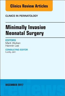 [69e67] !Full! %Download% Minimally Invasive Neonatal Surgery, an Issue of Clinics in Perinatology, E-Book - Hanmin Lee !PDF#