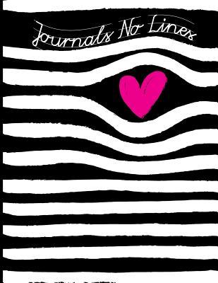 [c8626] ^R.e.a.d# Journals No Lines: 8.5 X 11, 120 Unlined Blank Pages for Unguided Doodling, Drawing, Sketching & Writing -  !P.D.F!