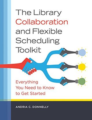 [e56a0] %F.u.l.l.~ @D.o.w.n.l.o.a.d~ The Library Collaboration and Flexible Scheduling Toolkit: Everything You Need to Know to Get Started: Everything You Need to Know to Get Started - Andria Donnelly #P.D.F%