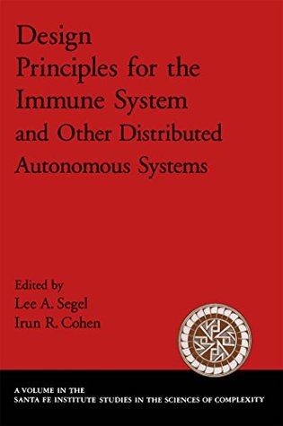 [3a6f2] @F.u.l.l.@ #D.o.w.n.l.o.a.d* Design Principles for the Immune System and Other Distributed Autonomous Systems (Santa Fe Institute Studies on the Sciences of Complexity) - Lee A. Segel %e.P.u.b#