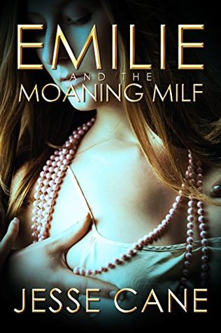 [1f7c8] ~Read% Emilie and the Moaning MILF: A Husband Watching Wife Erotica Story (Watching Emilie Book 3) - Jesse Cane @P.D.F#