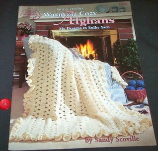 [4b02f] %Read! Warm and cozy afghans: Six designs in bulky yarn - Sandy Scoville #ePub^