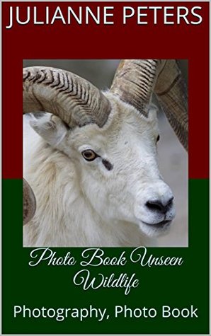 0788b] !D.o.w.n.l.o.a.d% Photo Book Unseen Wildlife : Photography, Photo Book (unseen animal 1) - Julianne Peters *PDF%