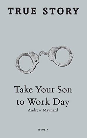[c55af] ^R.e.a.d* !O.n.l.i.n.e! Take Your Son to Work Day (True Story Book 7) - Andrew Maynard #e.P.u.b^