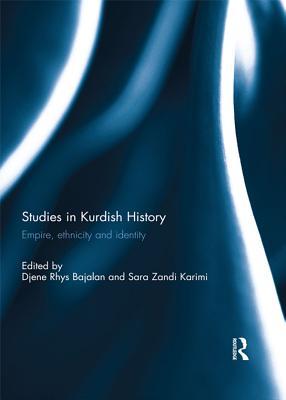 [d697f] %R.e.a.d@ @O.n.l.i.n.e@ Studies in Kurdish History: Empire, Ethnicity and Identity - Djene Rhys Bajalan #ePub^