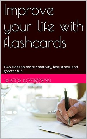 [89dfb] ~Read^ Improve your life with flashcards: Two sides to more creativity, less stress and greater fun - Wiktor Kostrzewski ~ePub@