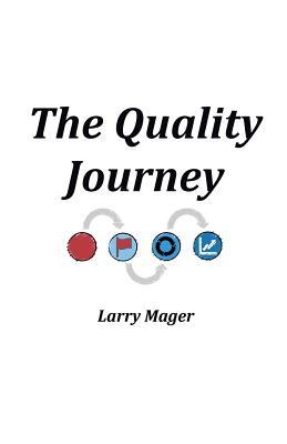 [54dbb] @Read! *Online# The Quality Journey: Compliant, Effective, Efficient(tm) - Larry Mager ^P.D.F%