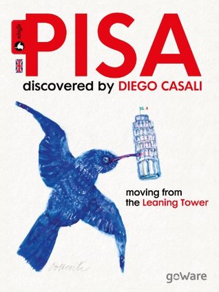 [c07a2] %R.e.a.d@ Pisa discovered by Diego Casali. Moving from the Leaning Tower (Guide d'autore Book 1) - Diego Casali #PDF~