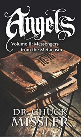 [dfb47] *R.e.a.d^ Angels Volume II: Messengers from the Metacosm - Chuck Missler !e.P.u.b~