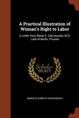 [21923] ~R.e.a.d@ #O.n.l.i.n.e@ A Practical Illustration of Woman's Right to Labor: A Letter from Marie E. Zakrzewska, M.D. Late of Berlin, Prussia - Marie Elizabeth Zakrzewska %PDF@