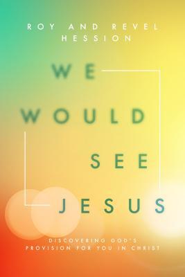 1b94f] *D.o.w.n.l.o.a.d% We Would See Jesus: Discovering God's Provision for You in Christ - Roy Hession #ePub*