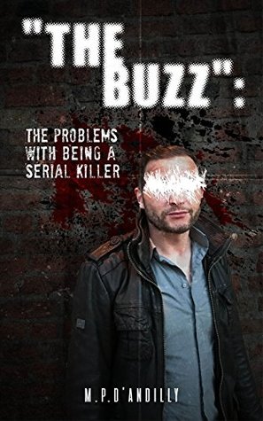 [e6476] *Download! The Buzz: The Problems with Being a Serial Killer - M. P. d'Andilly @PDF%