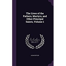 [31315] @F.u.l.l.* ^D.o.w.n.l.o.a.d* The Lives of the Fathers, Martyrs, and Other Principal Saints, Volume 1 - Alban Butler %PDF!