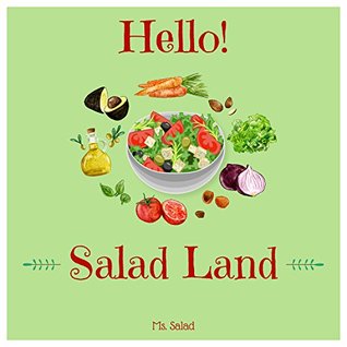 [e543d] ~F.u.l.l.~ !D.o.w.n.l.o.a.d# Hello! Salad Land: Discover 500 Delicious Salad Recipes Today (Best Salads Cookbook, Vegan Salad Cookbook, Best Salad Recipes, Best Salad Recipe Book, Easy Salad Cookbook, Fruit Salad Recipes) - Ms. Salad #PDF^