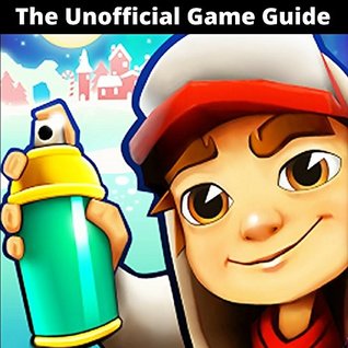 [591ca] ~Read^ %Online! Subway Surfers: The Unofficial Ultimate Game Guide - Gamers World Inc. *ePub!