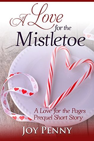 [e44ed] ~R.e.a.d* %O.n.l.i.n.e~ A Love for the Mistletoe: A Love for the Pages Prequel Short Story - Joy Penny %e.P.u.b#
