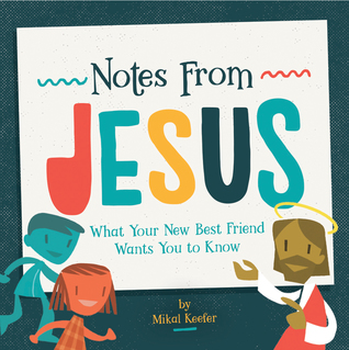 [72dd2] ~F.u.l.l.@ #D.o.w.n.l.o.a.d% Notes From Jesus: What Your New Best Friend Wants You to Know - Mikal Keefer ^P.D.F~