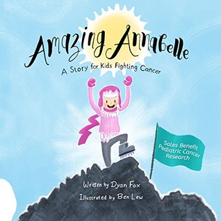 [53828] %Read# !Online! Amazing Annabelle: A Story for Kids Fighting Cancer - Dyan Fox ^PDF@