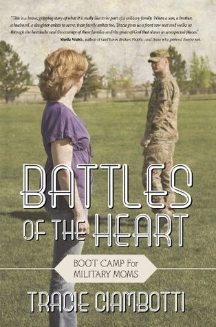 [4c9cc] !R.e.a.d~ Battles Of The Heart: Boot Camp For Military Moms - Tracie Ciambotti ^e.P.u.b~