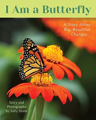 [2870e] !F.u.l.l.^ *D.o.w.n.l.o.a.d~ I Am A Butterfly: A Story About Big, Beautiful Changes - Sally Stone ^PDF^