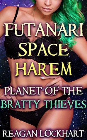 [a87bf] ^Read~ #Online@ Futanari Space Harem: Planet of the Bratty Thieves (Alien Harem Maker Book 3) - Reagan Lockhart %P.D.F!