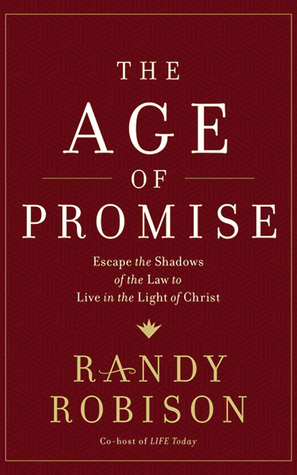 [7aeca] %Read@ Age of Promise: Escape the Shadows of the Law to Live in the Light of Christ - Randy Robison ~PDF#