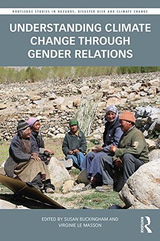 [1af14] #Read^ @Online! Understanding Climate Change through Gender Relations (Routledge Studies in Hazards, Disaster Risk and Climate Change) - Susan Buckingham *e.P.u.b~