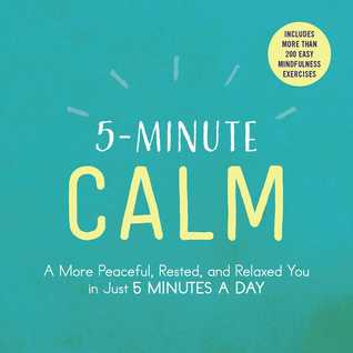 [3d9c7] ~Download# 5-Minute Calm: A More Peaceful, Rested, and Relaxed You in Just 5 Minutes a Day - Adams Media *PDF%