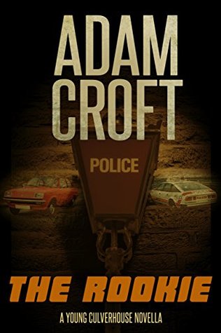[5a5ac] ^Full! %Download^ The Rookie: A Young Culverhouse prequel novella - Adam Croft ^ePub!