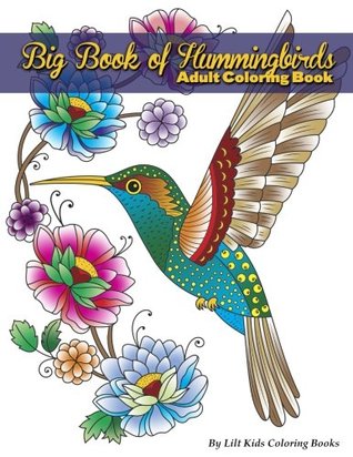 [69233] ~Download* Big Book of Hummingbirds Adult Coloring Book (Premium Adult Coloring Books) (Volume 9) - Lilt Kids Coloring Books ^ePub^