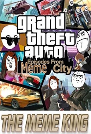 [8a1a1] %Read^ Memes: Grand Theft Auto Funny Memes: The Best Hilarious Funny GTA Memes, Funnies & More Memes - Memes !P.D.F%