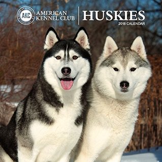 [515ec] ^F.u.l.l.@ !D.o.w.n.l.o.a.d* American Kennel Club Huskies 2018 Wall Calendar -  ~PDF#