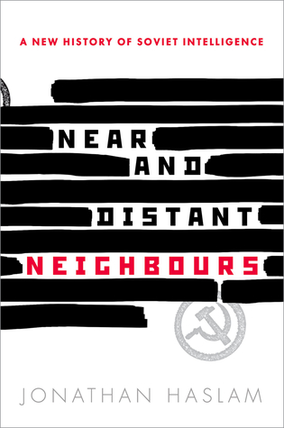 [5ca5f] !Full% @Download# Near and Distant Neighbours: A New History of Soviet Intelligence - Jonathan Haslam *ePub^