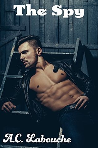 [2d1e9] #R.e.a.d~ The Spy: MMF Bisexual Thriller (Nicholson & Grabowski Book 1) - A.C. Labouche ~e.P.u.b%