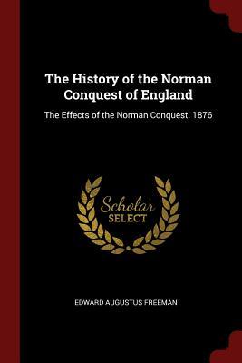 [84708] %R.e.a.d^ The History of the Norman Conquest of England: The Effects of the Norman Conquest. 1876 - Edward Augustus Freeman !ePub%