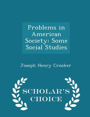 [47d88] *Read% Problems in American Society: Some Social Studies - Scholar's Choice Edition - Joseph Henry Crooker ~P.D.F!