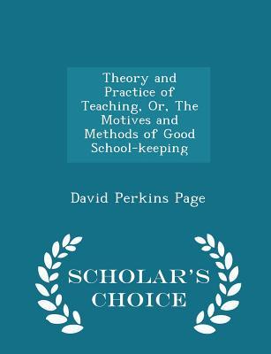 [fb90c] %R.e.a.d@ Theory and Practice of Teaching, Or, the Motives and Methods of Good School-Keeping - David Perkins Page @e.P.u.b^