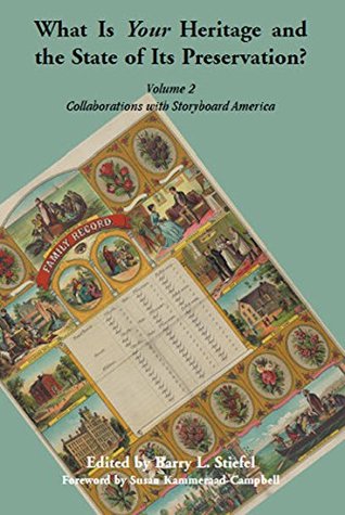 [d60bf] %R.e.a.d^ %O.n.l.i.n.e^ What is Your Heritage and the State of its Preservation?: Volume 2, Collaborations with Storyboard America - Barry L. Stiefel @e.P.u.b!