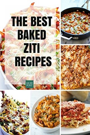 [634dc] ^R.e.a.d@ Baked Ziti Recipes: All Best Give You Amazing Recipes Many Amazing Ideas for the Homemade Recipes to Bring Your Family Together - Jeffery Nicson @P.D.F#