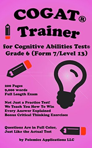 [acd6e] #Full~ %Download* The Cognitive Ability Trainer, Practice Test and Training Guides for the Grade 6 Cognitive Abilities Test (Level 13/ Form 7): Not Just a Practice Test! Over 9,000 words on how to answer each problem - Dustin Pack %ePub~