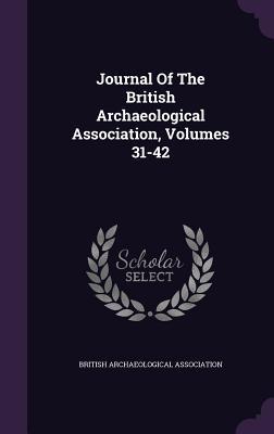 [7deb9] !R.e.a.d^ *O.n.l.i.n.e% Journal of the British Archaeological Association, Volumes 31-42 - British Archaeological Association !P.D.F~