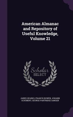 [94661] *Full@ ~Download! American Almanac and Repository of Useful Knowledge, Volume 21 - Jared Sparks !P.D.F%