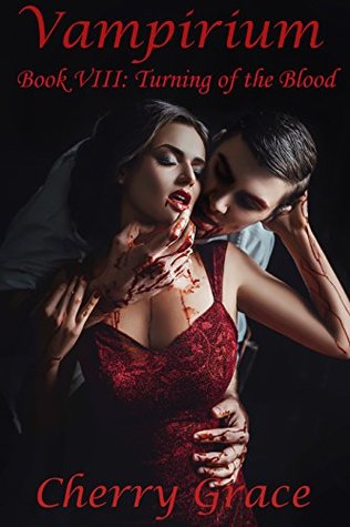 [4221d] %Download^ Vampirium Book VIII: Turning of the Blood (Mind Control, Vampire Erotica) - Cherry Grace *ePub@