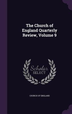 [a8896] !Read* !Online# The Church of England Quarterly Review, Volume 9 - Church of England %e.P.u.b%